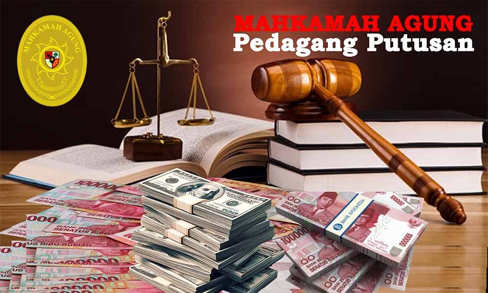 Miris! Mahkamah Agung Terindikasi Kuat sebagai Pasar Gelap Jual-beli Perkara