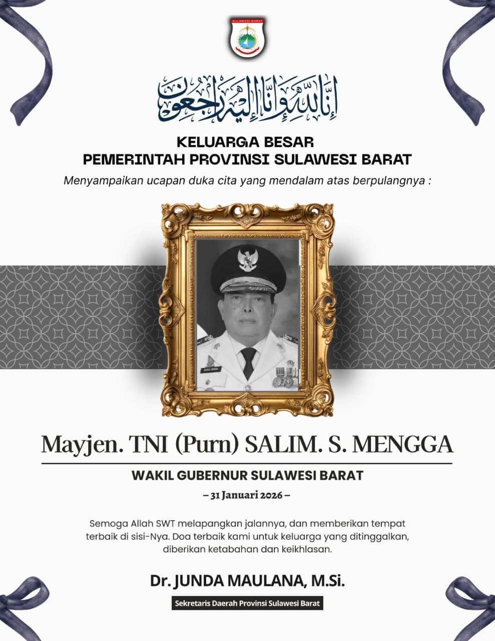 Wakil Gubernur Sulawesi Barat (Wagub Sulbar) Mayjen TNI (Purn) Salim S Mengga meninggal dunia pagi tadi.