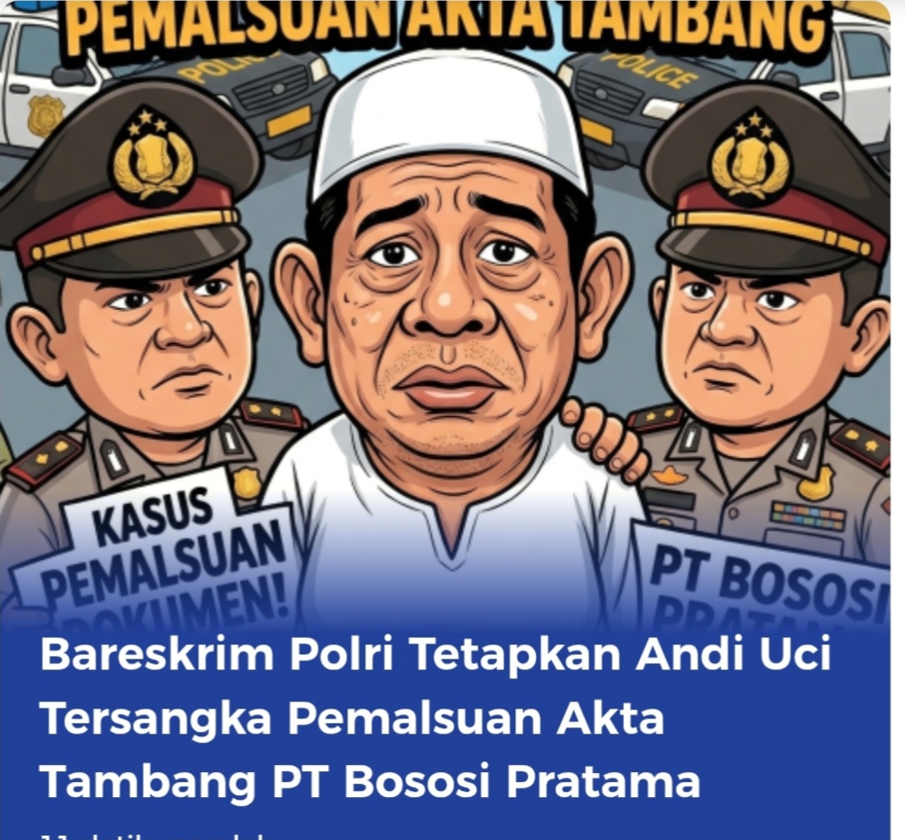 Jadi Tersangka Pemalsuan Akta PT Bososi, Andi Uci pernah DPO dan Ditangkap Satgas Kejagung